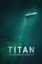 Titan: The OceanGate Submersible Disaster (2025)